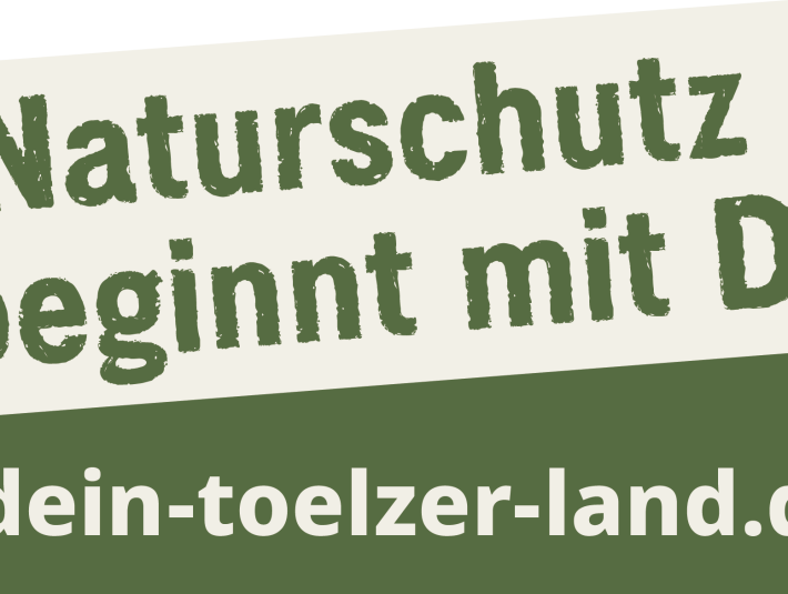#Naturschutz beginnt mit Dir. , &copy; T&ouml;lzer Land Tourismus|Landratsamt